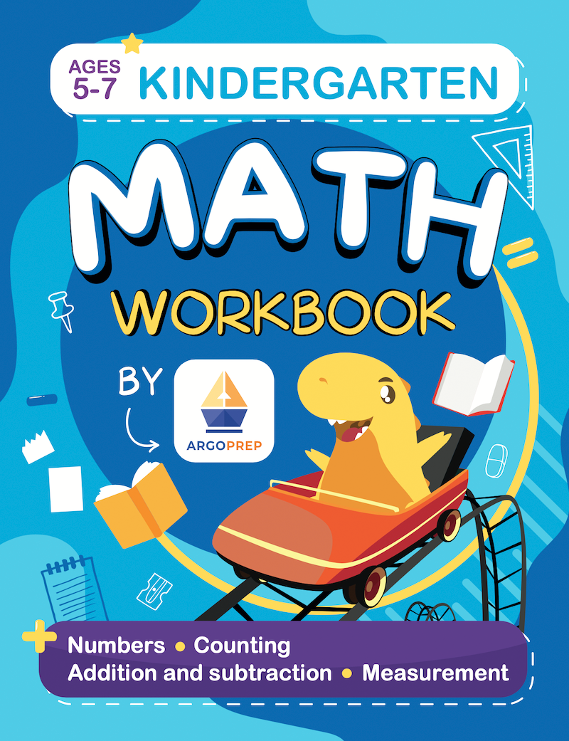 Kindergarten Math Workbook For Ages 5-7: Numbers • Counting • Addition And Subtraction • Measurement