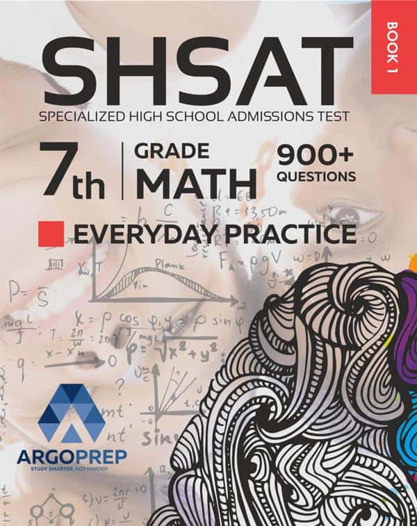 Shsat Prep: 7th Grade Math Standards Everyday Practice Questions (Book 1)