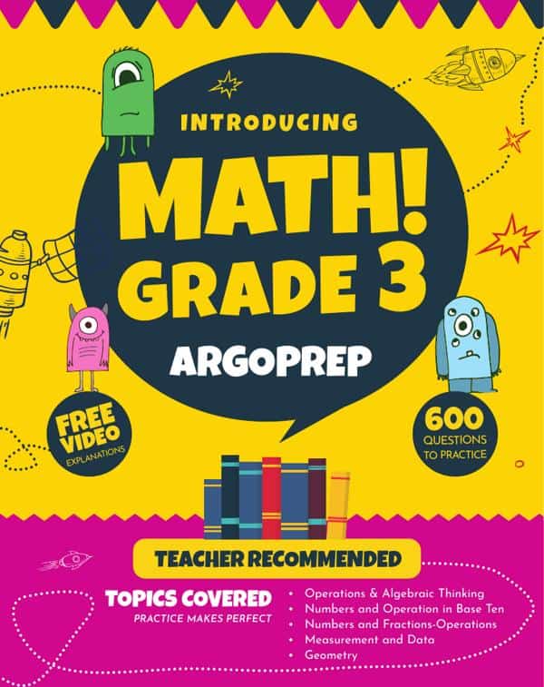 Introducing MATH! Grade 3 by ArgoPrep: 600+ Practice Questions