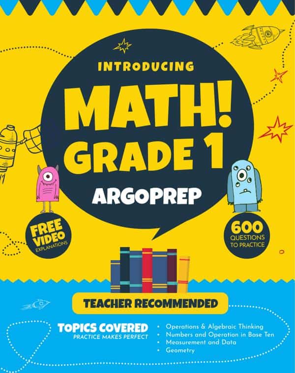 Introducing MATH! Grade 1 by ArgoPrep: 600+ Practice Questions