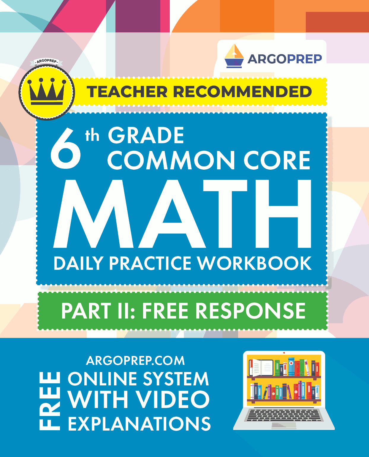 6th Grade Common Core Math: Daily Practice Workbook Part II: Free Response